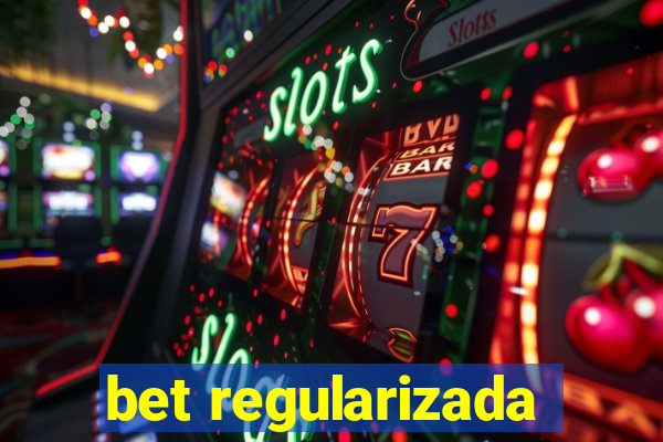 bet regularizada